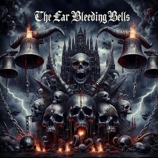 The Ear Bleeding Bells (Metal)