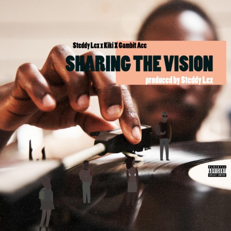 Sharing The Vision ft. Steddy Lex & Gambit Ace
