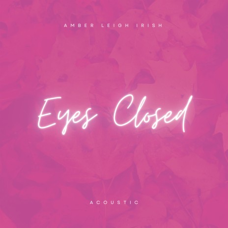 Eyes Closed (Acoustic) | Boomplay Music