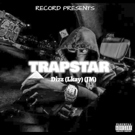 Trapstar (Radio Edit) ft. Lkay & JM | Boomplay Music