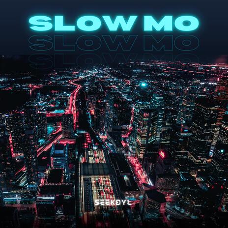 Slow Mo | Boomplay Music