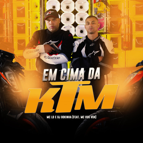 Em Cima da Ktm ft. DJ Bokinha & MC Vuk Vuk | Boomplay Music