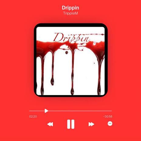 Drippin | Boomplay Music