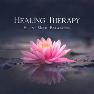 Healing Therapy: Silent Mind, Balancing, Instrumental Nature Sounds,Nature Collection