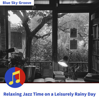 Relaxing Jazz Time on a Leisurely Rainy Day