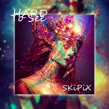 Hard To See | Boomplay Music