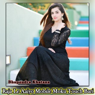 Raja Le Aaiyo Mobile Moku Touch Bari