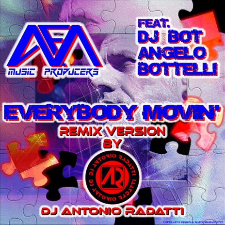 Everybody Movin ft. Dj Bot Angelo Bottelli & Dj Antonio Radatti | Boomplay Music