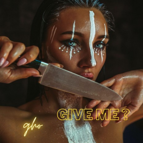 GIVE ME ? | Boomplay Music