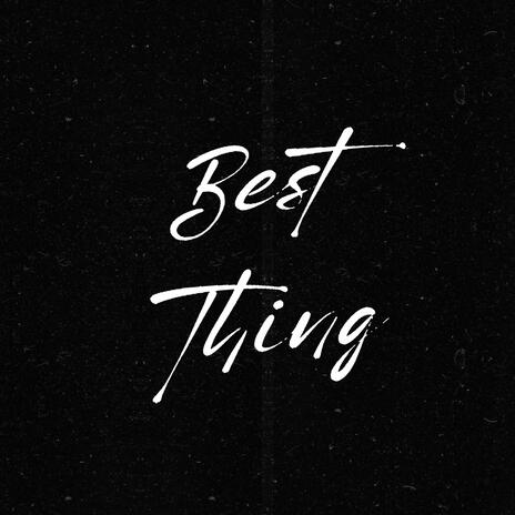 Best Thing ft. Mr Elusive | Boomplay Music