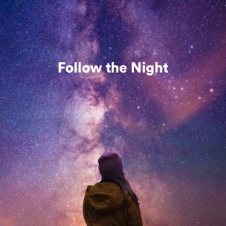 Follow the Night