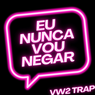 EU NUNCA VOU NEGAR