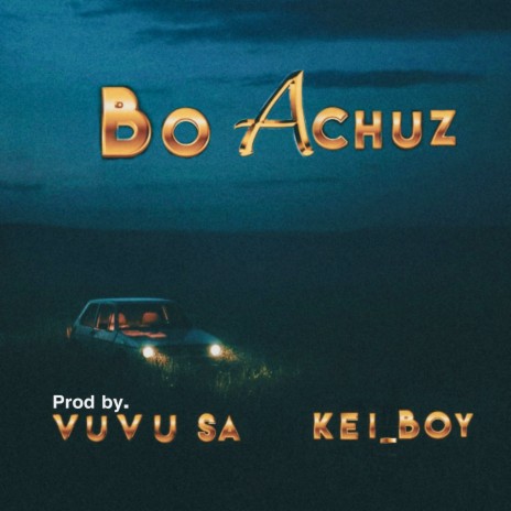 Bo Achuz ft. VuvuSA | Boomplay Music