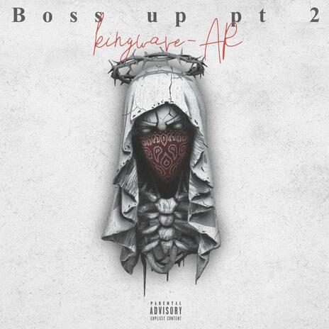 BOSS UP Pt. 2 | Boomplay Music