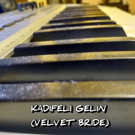 Kadifeli Gelin (Velvet Bride) | Boomplay Music