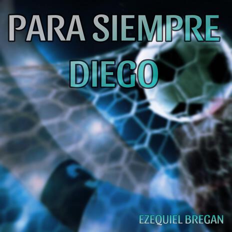 Para Siempre Diego | Boomplay Music