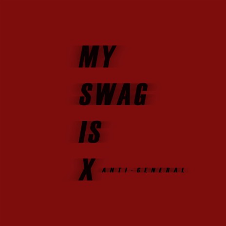 MY SWAG IS X | Boomplay Music