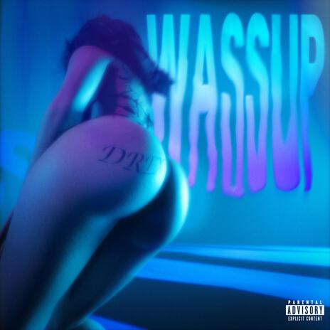 Wassup ft. 808drx | Boomplay Music