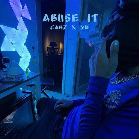 Abuse It ft. YD | Boomplay Music