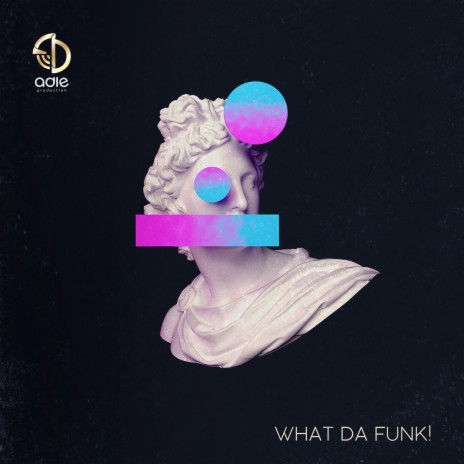 What Da Funk! | Boomplay Music