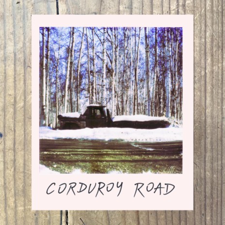 Corduroy Road | Boomplay Music