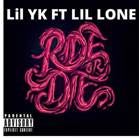 Lil YK FT LIL LONE RIDE OR DIE | Boomplay Music