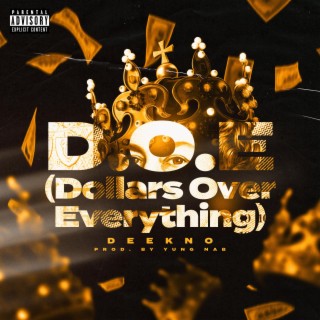 D.O.E (Dollars Over Everything)