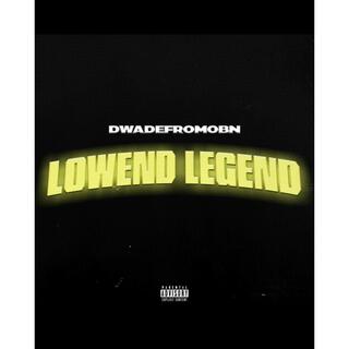 Lowend Legend lyrics | Boomplay Music