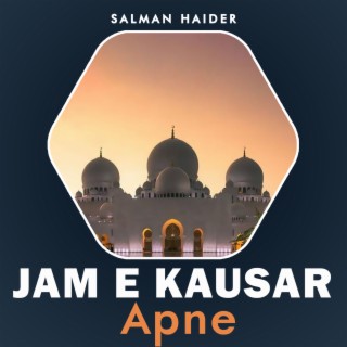 Jam e Kausar Apne