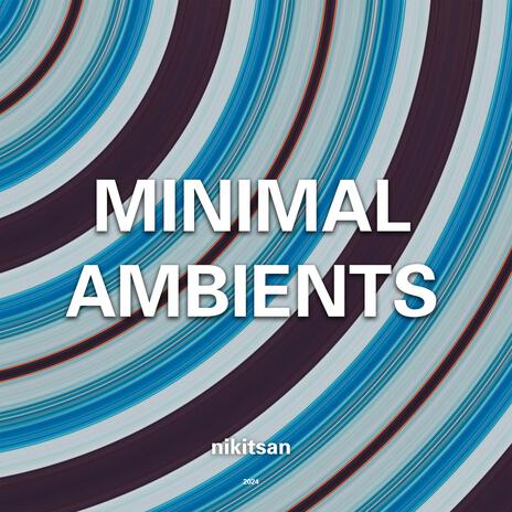 Minimal Ambients | Boomplay Music