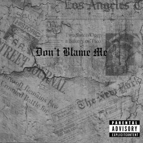 Don't Blame Me ft. Jako & Leon Caesar