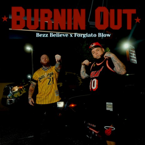 Burnin' Out ft. Forgiato Blow | Boomplay Music