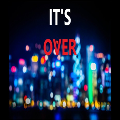 It's Over | Boomplay Music