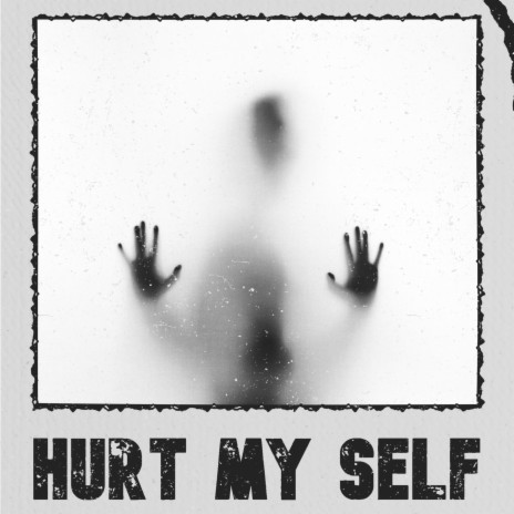 Hurt My Self | Boomplay Music