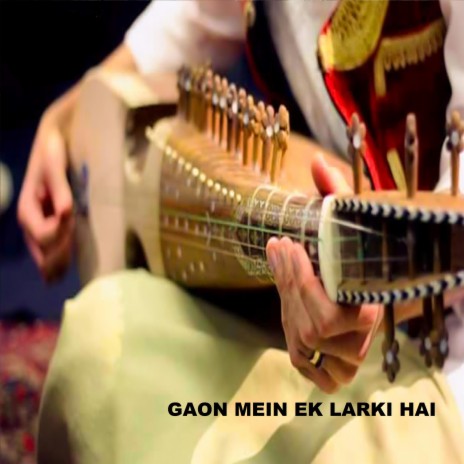 Gaon Mein Ek Larki Hai | Boomplay Music