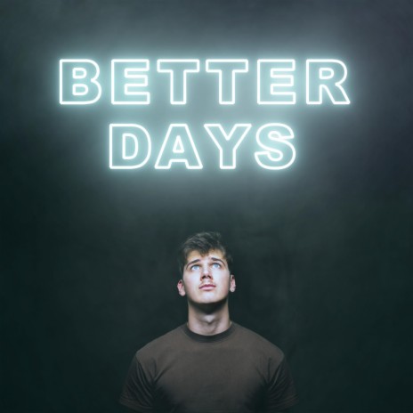 Better Days | Boomplay Music