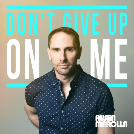 Don't Give Up On Me | Boomplay Music