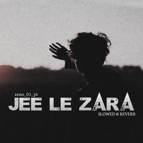 Jee Le Zara (Slowed+Reverb) ft. b0ss__02 | Boomplay Music
