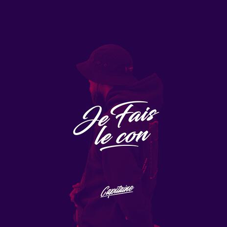 Je fais le con | Boomplay Music