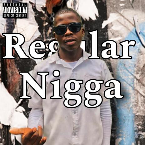 Regular Nigga ft. Magrito & Majesty | Boomplay Music