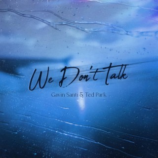 We don't talk