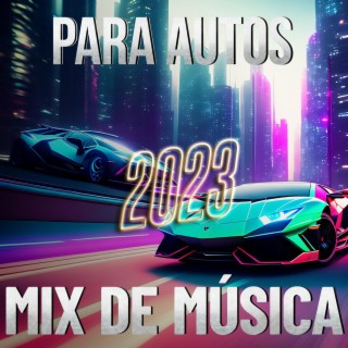 Mix De Música Para Autos 2023