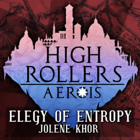 Elegy of Entropy (Aerois High Rollers DnD Soundtrack) | Boomplay Music