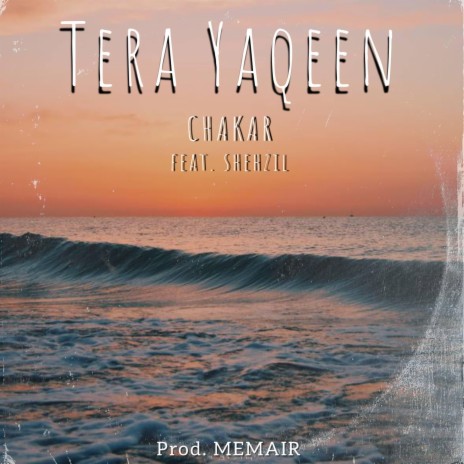 Tera Yaqeen (feat. Shehzil)