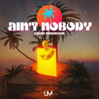 Ain't Nobody