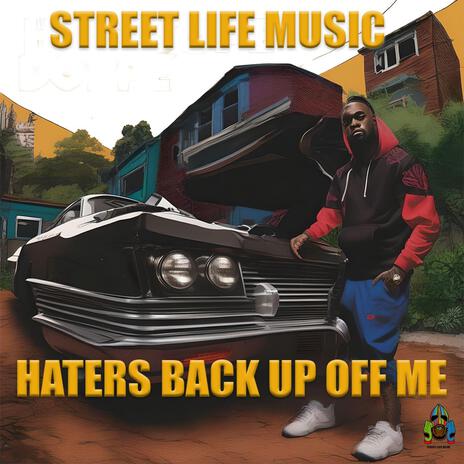 HATERS BACK UP OFF ME | Boomplay Music