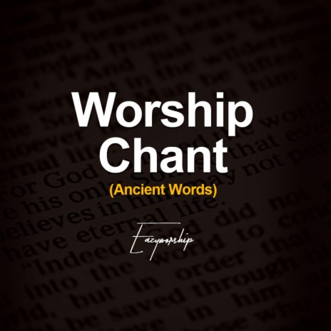Worship Chant (Ancient Words)