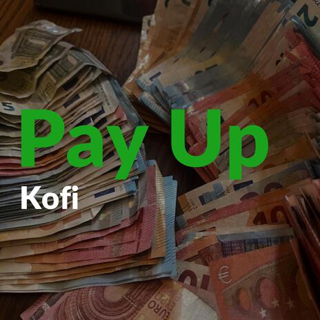 Pay Up | Boomplay Music