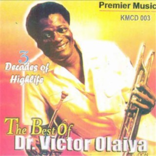 The Best Of Dr. Victor Olaiya - 3 Decades Of Highlife
