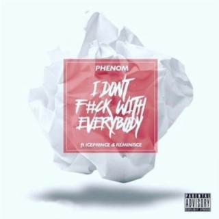 I Don't F#ck With Everyone ft. Ice Prince & Reminisce lyrics | Boomplay Music